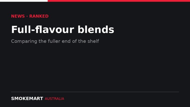 Smoke Mart Australia graphic: Full-flavour blends