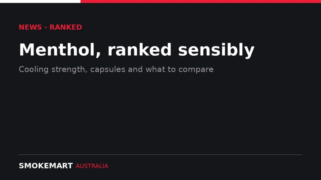 Smoke Mart Australia graphic: Menthol, ranked sensibly