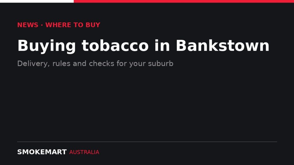Smoke Mart Australia graphic: Buying tobacco in Bankstown