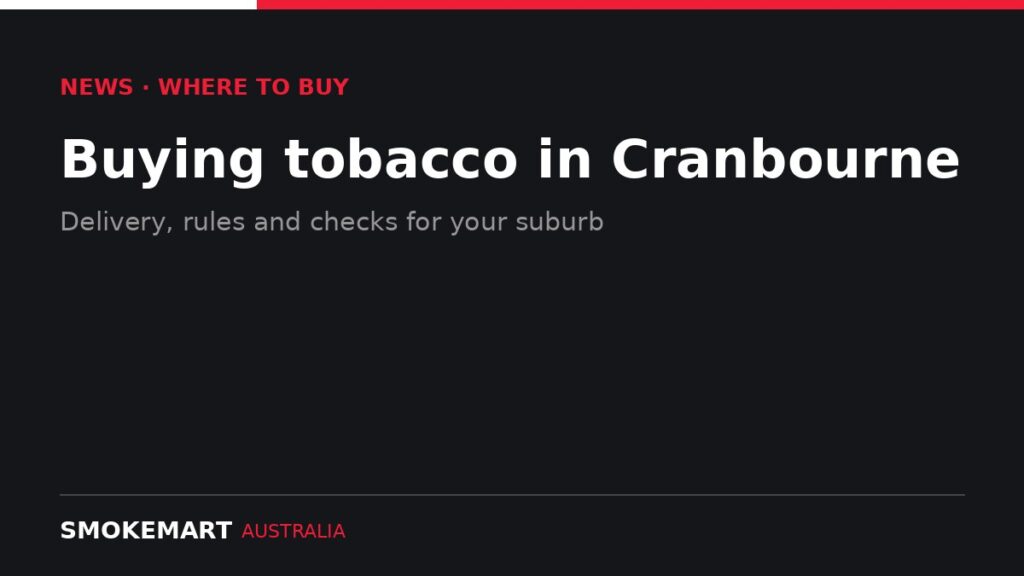 Smoke Mart Australia graphic: Buying tobacco in Cranbourne