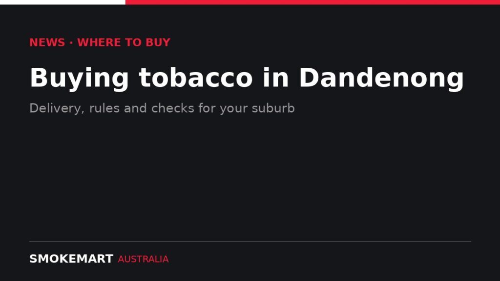 Smoke Mart Australia graphic: Buying tobacco in Dandenong