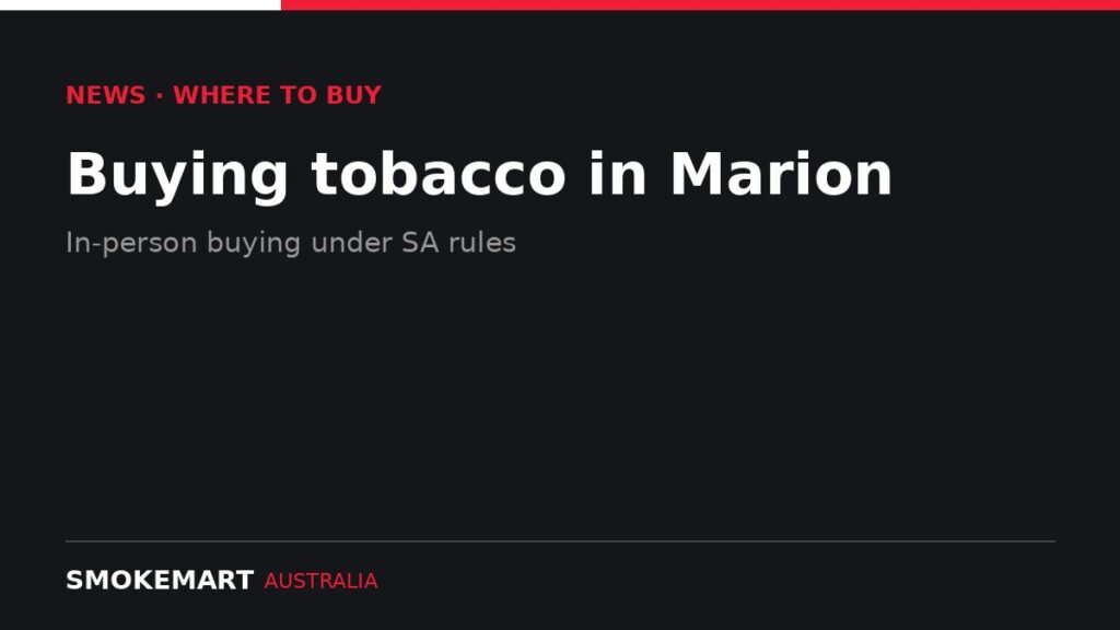 Smoke Mart Australia graphic: Buying tobacco in Marion