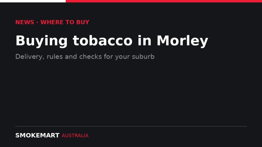 Smoke Mart Australia graphic: Buying tobacco in Morley