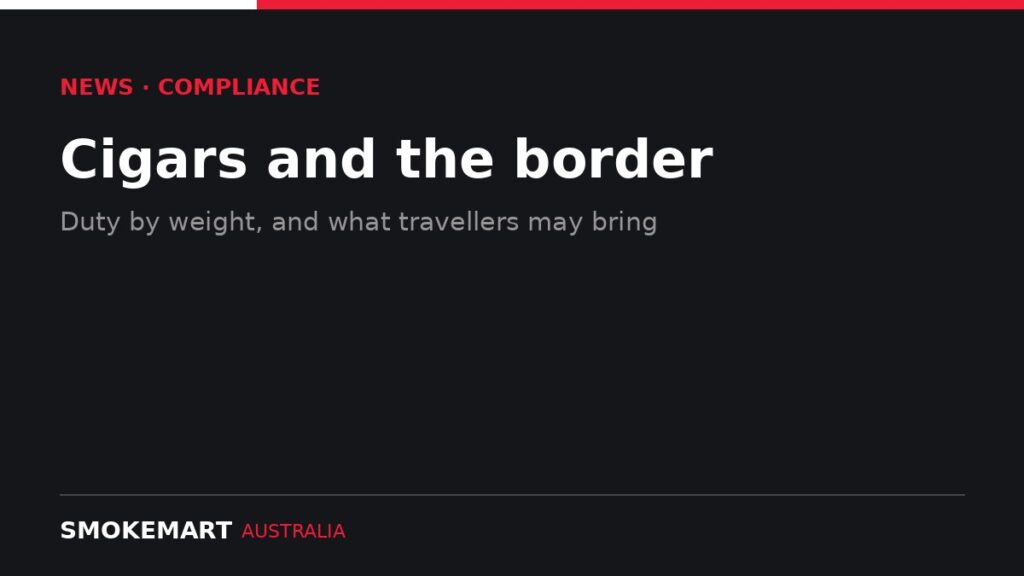 Smoke Mart Australia graphic: Cigars and the border