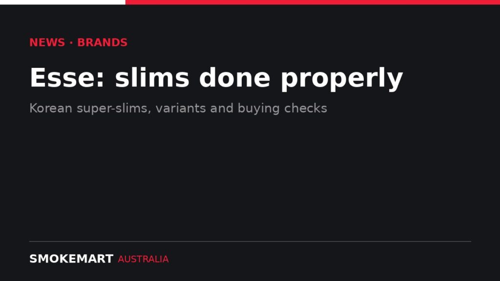 Smoke Mart Australia graphic: Esse: slims done properly