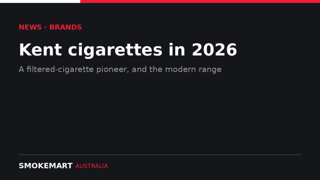 Smoke Mart Australia graphic: Kent cigarettes in 2026