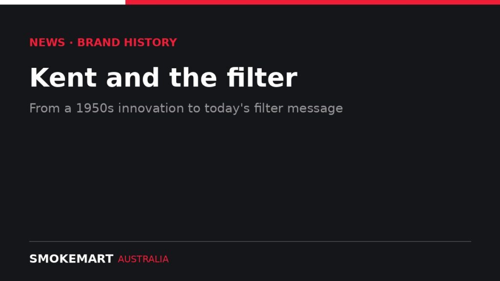 Smoke Mart Australia graphic: Kent and the filter
