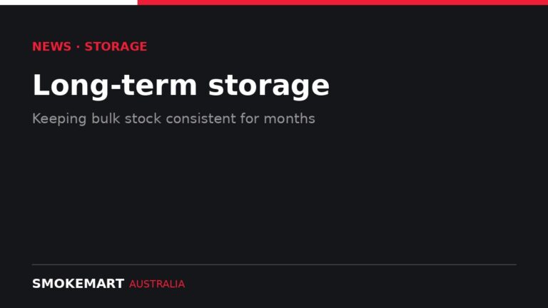 Smoke Mart Australia graphic: Long-term storage