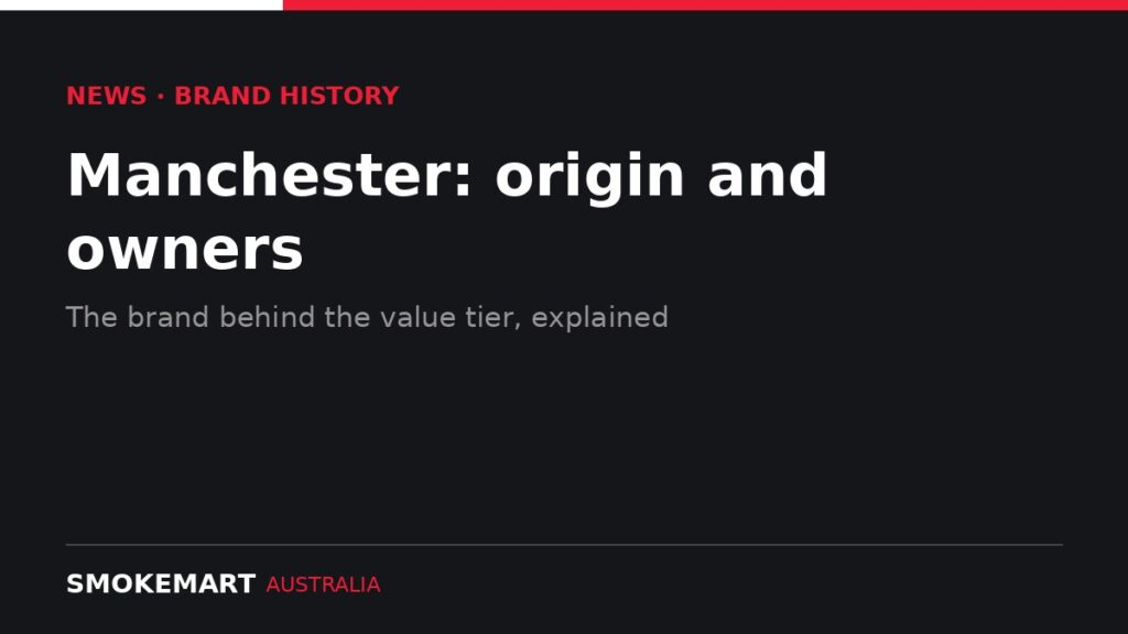Smoke Mart Australia graphic: Manchester: origin and owners