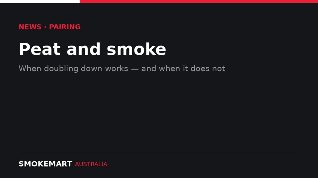 Smoke Mart Australia graphic: Peat and smoke