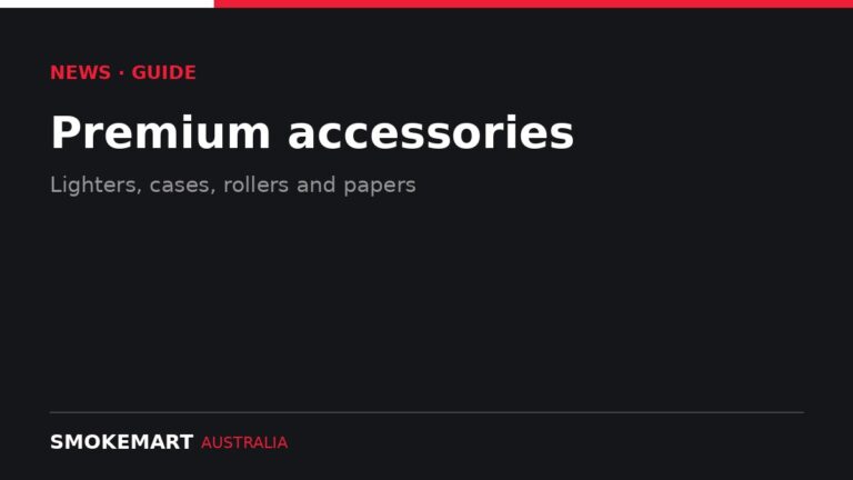 Smoke Mart Australia graphic: Premium accessories