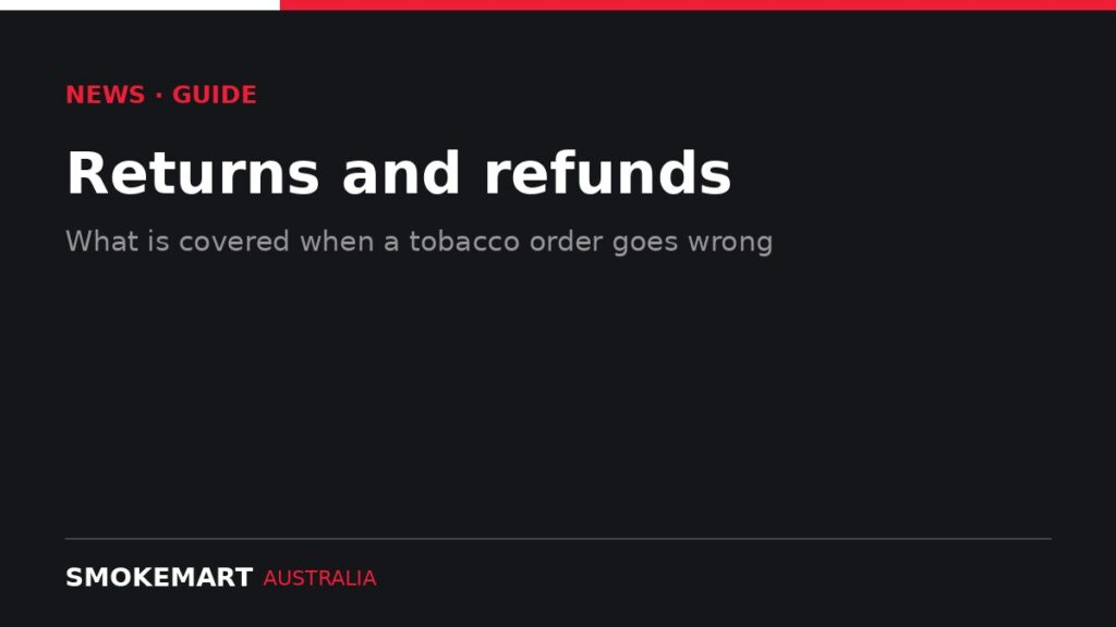 Smoke Mart Australia graphic: Returns and refunds