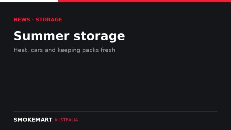 Smoke Mart Australia graphic: Summer storage