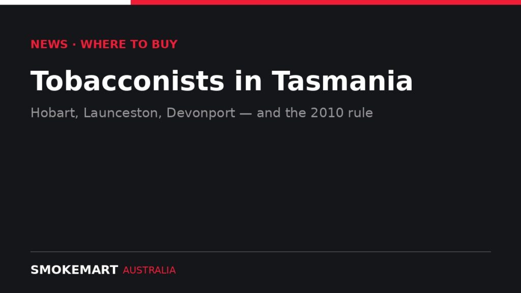 Smoke Mart Australia graphic: Tobacconists in Tasmania