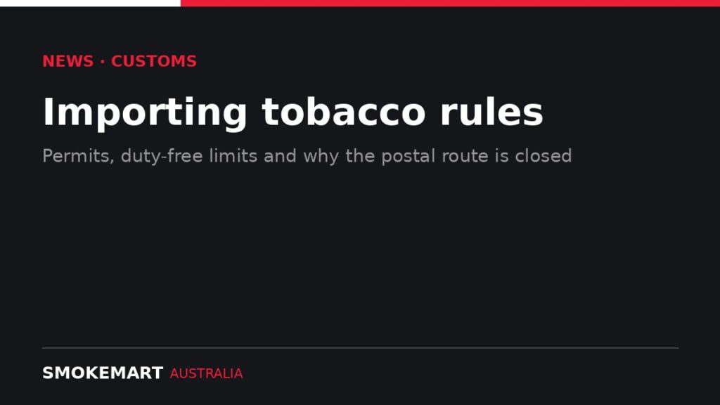 Smoke Mart Australia graphic: importing tobacco rules